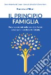 Il principio famiglia. Per una pastorale nella luce delle nozze. Conversazioni con Roberto Falciola libro