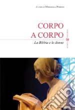 Corpo a corpo. La Bibbia e le donne libro