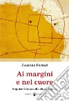 Ai margini e nel cuore. Seguire Cristo nella vita religiosa libro di Ferrari Faustino