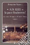A.D. 1222 la pace finalmente! L'incontro di Bologna con Francesco d'Assisi libro
