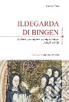 Ildegarda di Bingen. Vedere, ascoltare, comprendere (1098-1179) libro