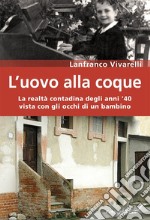 L'uovo alla coque. La realtà contadina degli anni '40 vista con gli occhi di un bambino libro