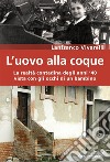 L'uovo alla coque. La realtà contadina degli anni '40 vista con gli occhi di un bambino libro