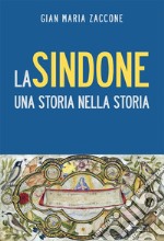 La Sindone. Una storia nella storia