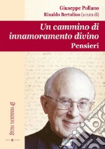 Un cammino di innamoramento divino. Pensieri libro