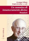 Un cammino di innamoramento divino. Pensieri libro