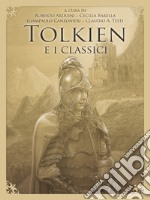 Tolkien e i classici. Vol. 1