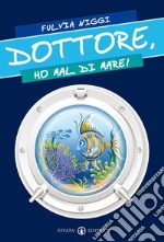 Dottore, ho mal di mare! libro