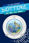 Dottore, ho mal di mare! libro