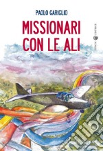 Missionari con le ali libro