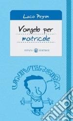 Vangelo per matricole libro