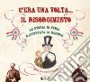 C'era una volta... il Risorgimento. La storia in versi raccontata ai bambini libro di Reitano Barbagallo Agata