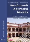 Fondamenti e percorsi bioetici. Manuale di bioetica. Vol. 1 libro di Larghero E. (cur.) Zeppegno G. (cur.)