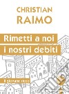 Rimetti a noi i nostri debiti. Il giovane ricco libro