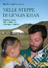 Nelle steppe di Gengis Khan. Papa Francesco, Giorgio Marengo e Giuseppe Allamano libro