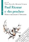 Paul Ricoeur e «les proches». Vivere e raccontare il Novecento libro
