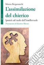 L'assimilazione del chierico. Ipotesi sul ruolo dell'intellettuale libro