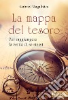 La mappa del tesoro. Per raggiungere la verità di noi stessi libro