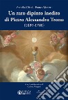 Un raro dipinto inedito di Pietro Alessandro Trono (1697-1781) libro di Cifani Arabella Monetti Franco