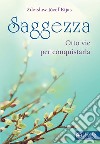 Saggezza. Otto vie per conquistarla libro