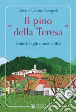 Il pino «della Teresa». Sentieri, luoghi e storie biellesi