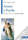 Amore e Psyche. Percorsi di psicoterapia individual-psicologica libro