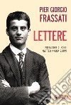 Lettere libro di Frassati Pier Giorgio Frassati L. (cur.)