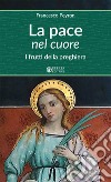 Luce nel cuore. I frutti della preghiera libro di Peyron Francesco