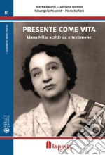 Presente come vita. Liana Millu scrittrice e testimone