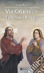 Via Crucis con Tommaso Reggio libro