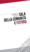 Sala della comunità e futuro libro