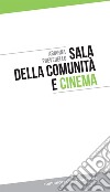 Sala della comunità e cinema libro di Prevedello Arianna