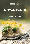 Novant'anni. A scuola di vita libro