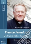 Franco Peradotto, prete giornalista e il suo tempo. Un cuore grande così libro di Accornero Pier Giuseppe