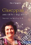 Giuseppina amica di dio e degli uomini libro di Spagnolo Rocco