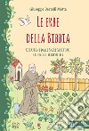 Le erbe della Bibbia. Citazioni dalle Sacre Scritture e consigli terapeutici libro