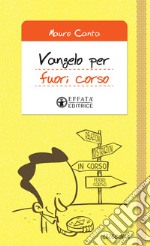 Vangelo per fuori corso