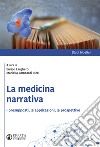 La medicina narrativa. I presupposti, le applicazioni, le prospettive libro