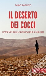 Il deserto dei cocci. Cattolici della generazione di mezzo