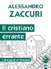 Il cristiano errante. I discepoli di Emmaus libro