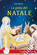 La gioia del Natale. Gesù per piccoli cuori. Ediz. a colori libro