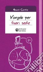 Vangelo per fuori sede