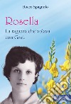 Rosella. La ragazza che volava con Gesù libro