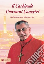 Il cardinale Giovanni Canestri. Testimonianze di una vita libro