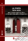 La Porta 1979-2019. Quarant'anni di volontariato culturale all'intreccio tra fede, politica e vita quotidiana libro