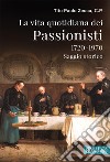 La vita quotidiana dei passionisti (1720-1970) libro