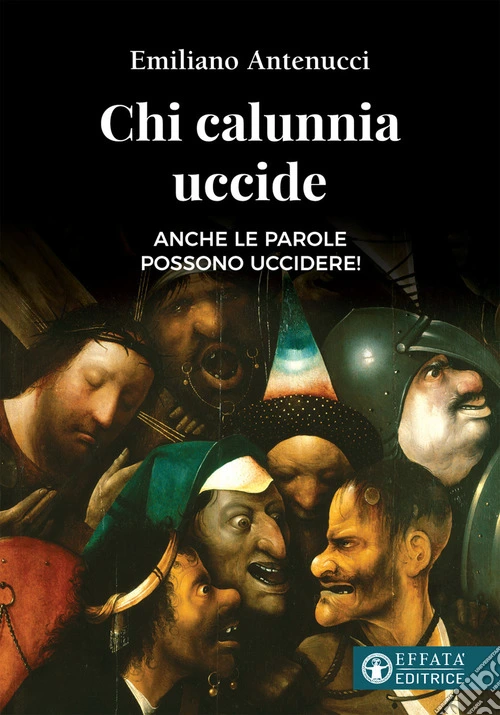Chi calunnia uccide. Anche le parole possono uccidere!