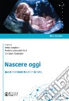 Nascere oggi. Questioni bioetiche di inizio vita libro