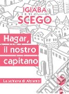 Hagar, il nostro capitano. La schiava di Abramo libro di Scego Igiaba