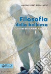 Filosofia della bellezza. L'essenziale è visibile agli occhi libro di Pappalardo Massimiliano